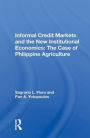 Informal Credit Markets And The New Institutional Economics: The Case Of Philippine Agriculture