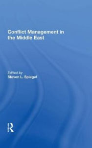 Title: Conflict Management In The Middle East, Author: Steven L Spiegel