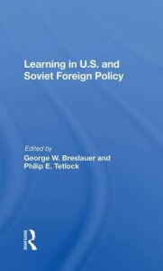 Title: Learning In U.s. And Soviet Foreign Policy, Author: George Breslauer