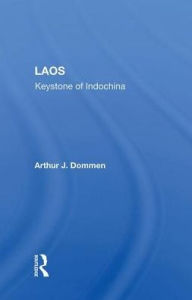 Title: Laos: Keystone Of Indochina, Author: Arthur J Dommen