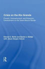 Crisis On The Rio Grande: Poverty, Unemployment, And Economic Development On The Texas-mexico Border