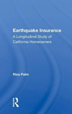 Earthquake Insurance: A Longitudinal Study of California Homeowners