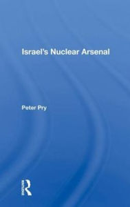 Title: Israel's Nuclear Arsenal, Author: Peter Pry