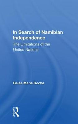 In Search Of Namibian Independence: The Limitations Of The United Nations