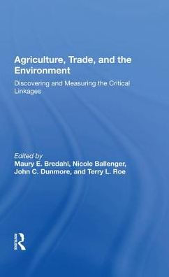 Agriculture, Trade, And The Environment: Discovering And Measuring The Critical Linkages