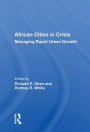 African Cities in Crisis: Managing Rapid Urban Growth