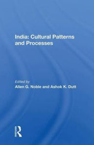 Title: India: Cultural Patterns and Processes, Author: Allen G. Noble