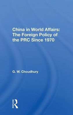 China World Affairs: the Foreign Policy of PRC Since 1970