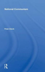 Title: National Communism, Author: Peter Zwick