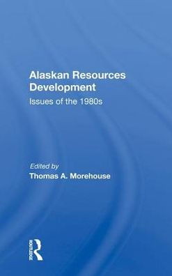 Alaskan Resources Development: Issues of the 1980s