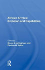 African Armies: Evolution And Capabilities