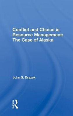 Conflict And Choice In Resource Management: The Case Of Alaska