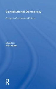Title: Constitutional Democracy: Essays In Comparative Politics, Author: Fred Eidlin