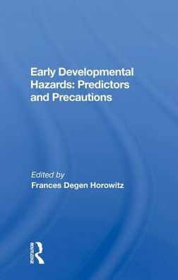 Early Developmental Hazards: Predictors And Precautions