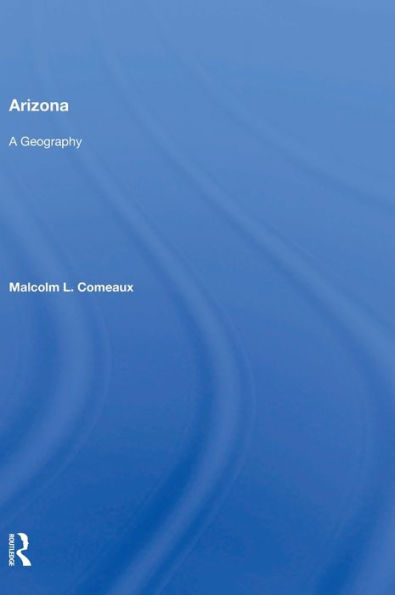 Arizona: A Geography / Edition 1