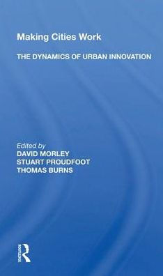 Making Cities Work: The Dynamics of Urban Innovation