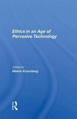 Ethics In An Age Of Pervasive Technology