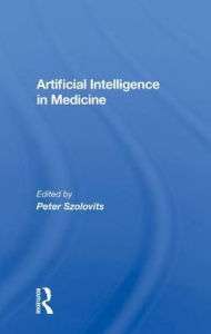 Title: Artificial Intelligence in Medicine, Author: Peter Szolovits