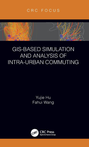 GIS-Based Simulation and Analysis of Intra-Urban Commuting / Edition 1