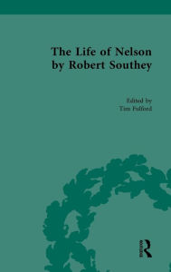 Title: The Life of Nelson, by Robert Southey, Author: Tim Fulford