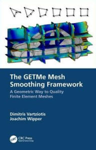 Title: The GETMe Mesh Smoothing Framework: A Geometric Way to Quality Finite Element Meshes / Edition 1, Author: Dimitris Vartziotis