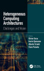 Heterogeneous Computing Architectures: Challenges and Vision / Edition 1