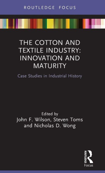 The Cotton and Textile Industry: Innovation Maturity: Case Studies Industrial History