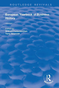 Title: The European Yearbook of Business History: Volume 2 / Edition 1, Author: Wilfried Feldenkirchen