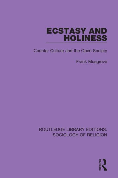 Ecstasy and Holiness: Counter Culture the Open Society