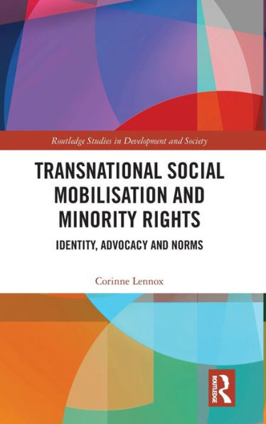 Transnational Social Mobilisation and Minority Rights: Identity, Advocacy and Norms / Edition 1