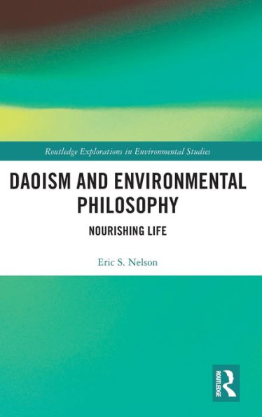 Daoism and Environmental Philosophy: Nourishing Life