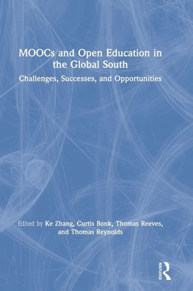 MOOCs and Open Education the Global South: Challenges, Successes, Opportunities