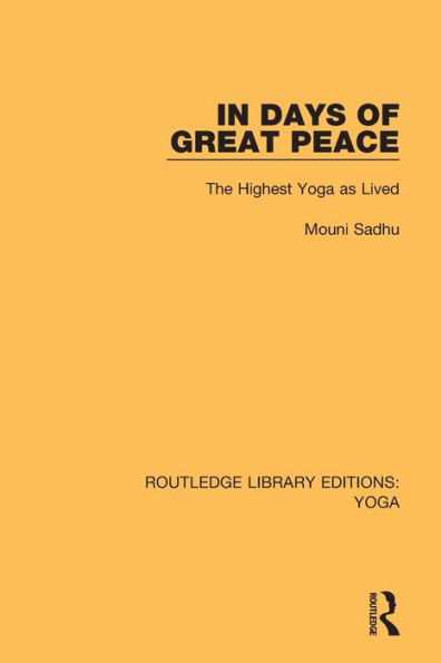 In Days of Great Peace: The Highest Yoga as Lived / Edition 1