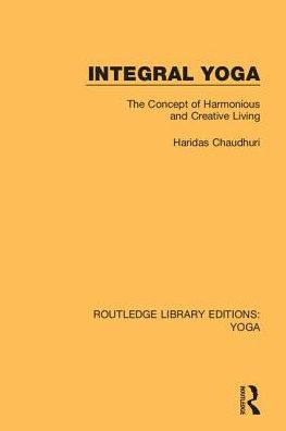 Integral Yoga: The Concept of Harmonious and Creative Living