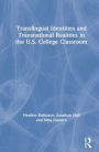 Translingual Identities and Transnational Realities in the U.S. College Classroom / Edition 1