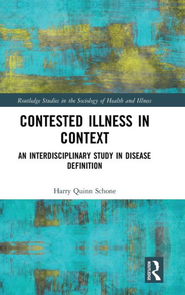Contested Illness Context: An Interdisciplinary Study Disease Definition