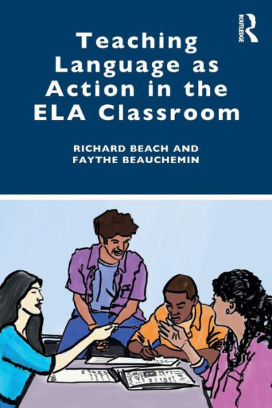 Teaching Language as Action in the ELA Classroom / Edition 1