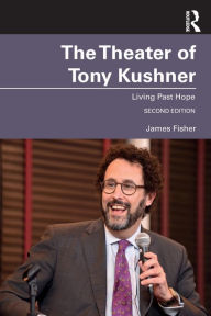 The Theater of Tony Kushner: Living Past Hope