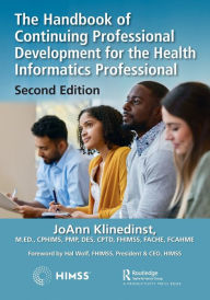 Title: The Handbook of Continuing Professional Development for the Health Informatics Professional, Author: JoAnn Klinedinst