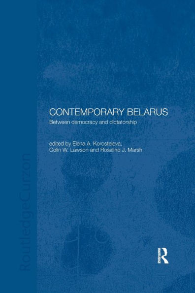 Contemporary Belarus: Between Democracy and Dictatorship