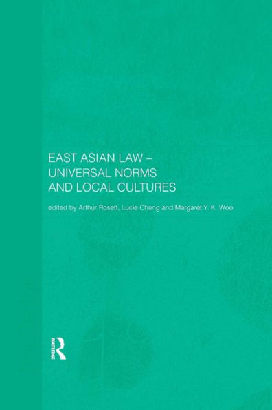 East Asian Law: Universal Norms and Local Cultures / Edition 1