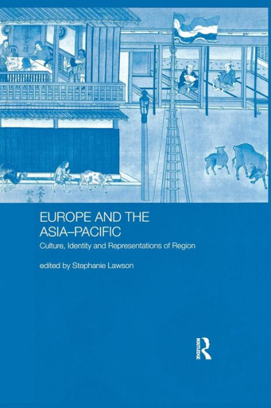 Europe and the Asia-Pacific: Culture, Identity Representations of Region