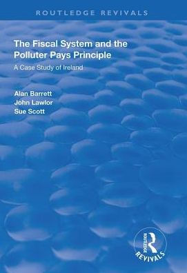 The Fiscal System and the Polluter Pays Principle: A Case Study of Ireland / Edition 1