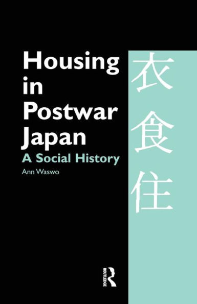 Housing in Postwar Japan - A Social History / Edition 1