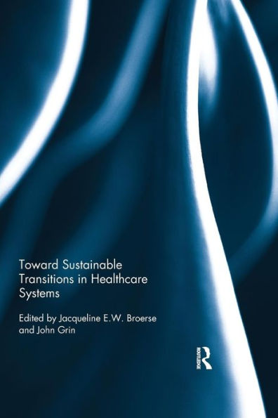 Toward Sustainable Transitions in Healthcare Systems / Edition 1