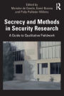 Secrecy and Methods in Security Research: A Guide to Qualitative Fieldwork / Edition 1