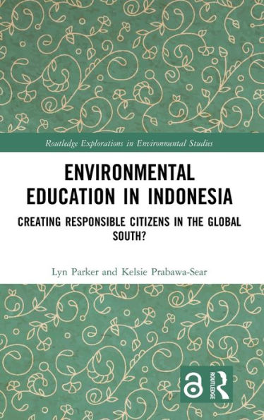Environmental Education in Indonesia: Creating Responsible Citizens in the Global South? / Edition 1