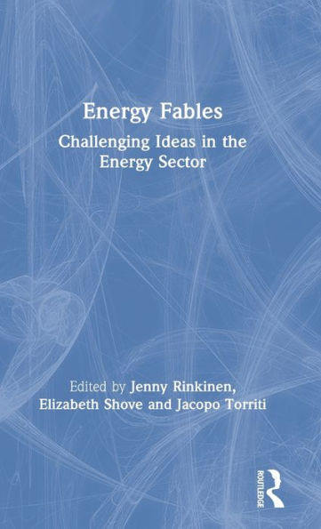 Energy Fables: Challenging Ideas in the Energy Sector