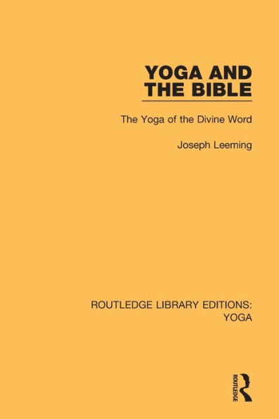 Yoga and the Bible: The Yoga of the Divine Word / Edition 1