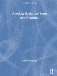 Title: Unlocking Equity and Trusts / Edition 7, Author: Mohamed Ramjohn